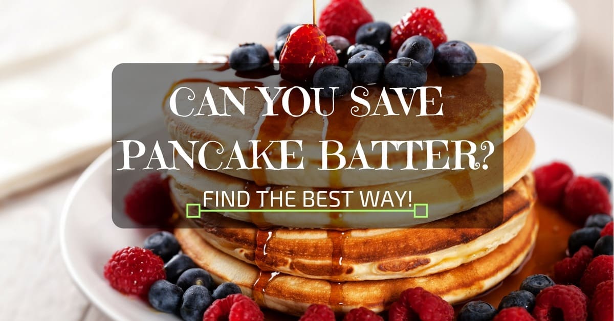 Can You Save Pancake Batter