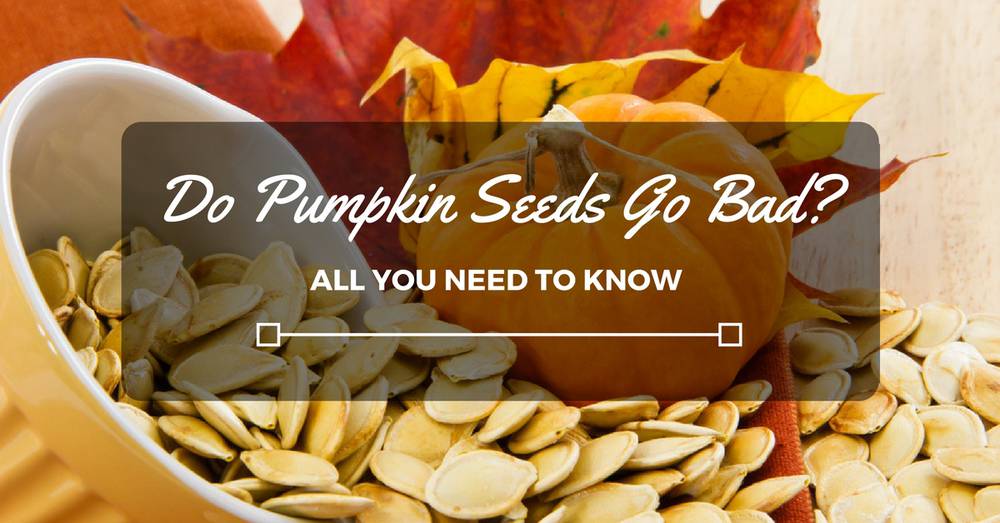 Do Pumpkin Seeds Go Bad? All You Need To Know