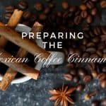 Preparing The Mexican Coffee Cinnamon