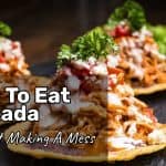 How To Eat A Tostada – Step By Step Guide
