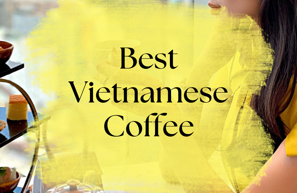Best Vietnamese Coffee