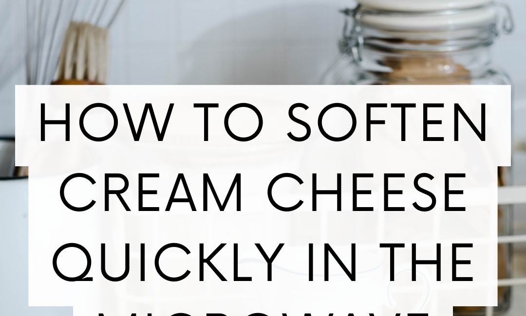 How to Soften Cream Cheese Quickly in the Microwave