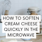 How to Soften Cream Cheese Quickly in the Microwave