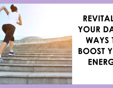 7 Ways to Boost Your Energy